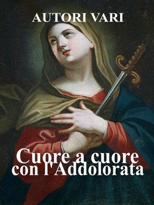cover image of Cuore a cuore con l'Addolorata